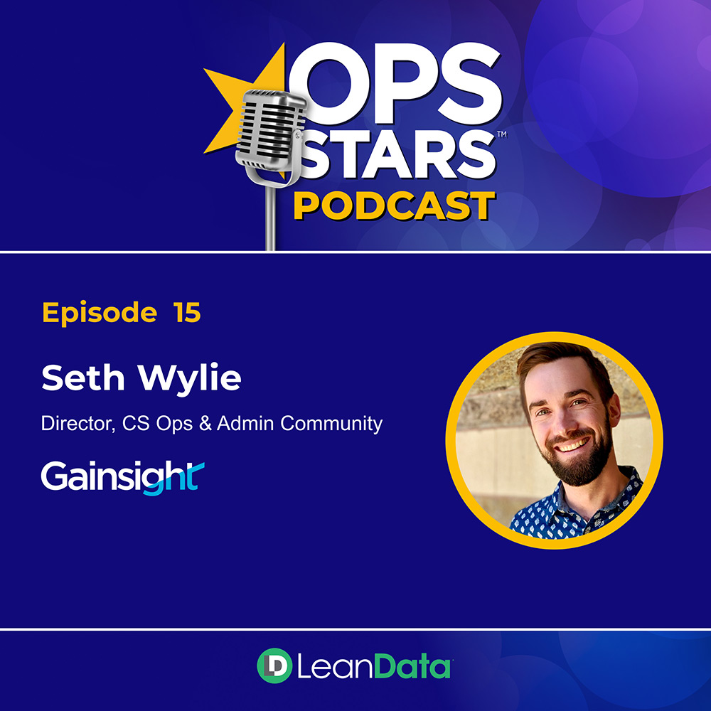 Seth Wylie, Director of CS Ops and Admin Community at Gainsight