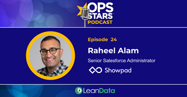Image for Insights From the 2021 OpsStar of the Year with Raheel Alam, Senior Salesforce Administrator at Showpad